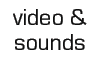 video and sounds
